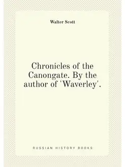 Chronicles of the Canongate. By the author of 'Waver