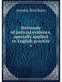 Rationale of judicial evidence, speci