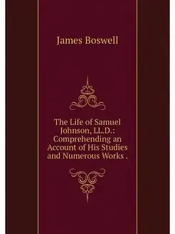 The Life of Samuel Johnson, LL.D. Co