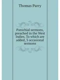 Parochial sermons, preached in the We