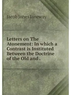 Letters on The Atonement In which a