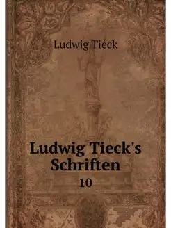 Ludwig Tieck's Schriften. 10