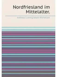 Nordfriesland im Mittelalter