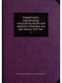 Ungedruckte, eigenhandige vertraulich