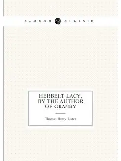 Herbert Lacy, by the author of Granby