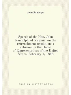 Speech of the Hon. John Randolph, of Virginia, on th