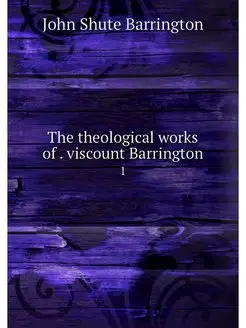 The theological works of . viscount B