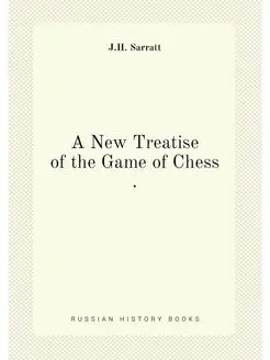 A New Treatise of the Game of Chess