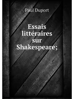 Essais litteraires sur Shakespeare