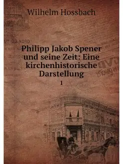 Philipp Jakob Spener und seine Zeit