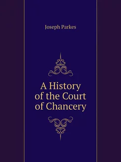 A History of the Court of Chancery