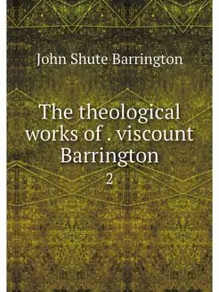 The theological works of . viscount B