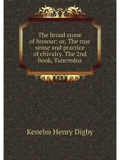 The broad stone of honour or, The tr