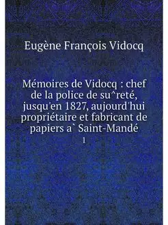 Memoires de Vidocq chef de la polic