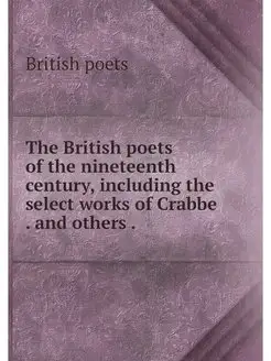 The British poets of the nineteenth c