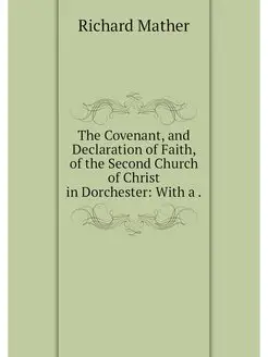 The Covenant, and Declaration of Faith, of the Secon