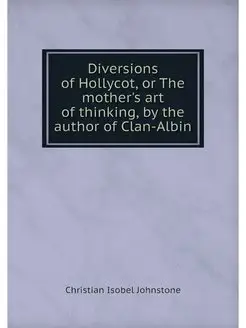 Diversions of Hollycot, or The mother