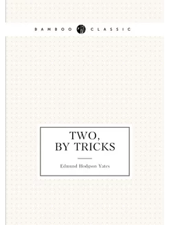 Two, by tricks