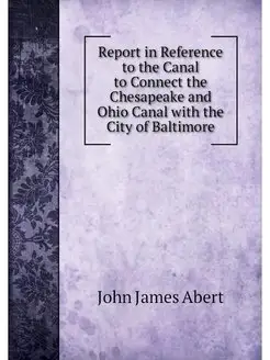 Report in Reference to the Canal to Connect the Ches