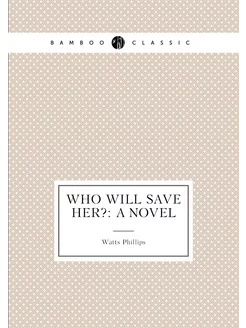 Who will save her? A Novel