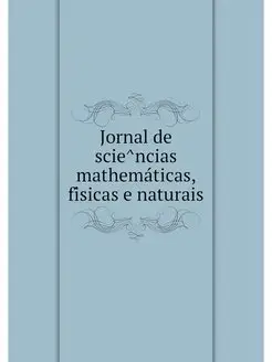 Jornal de sciencias mathematicas, fis