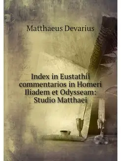 Index in Eustathii commentarios in Ho