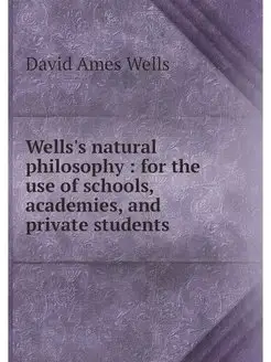 Wells's natural philosophy for the