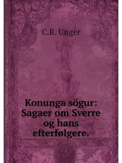 Konunga sogur Sagaer om Sverre og ha