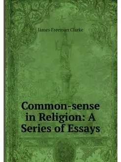 Common-sense in Religion A Series of