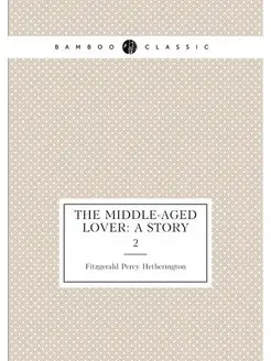 The middle-aged lover A Story. 2