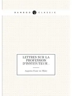 Lettres sur la profession d'instituteur