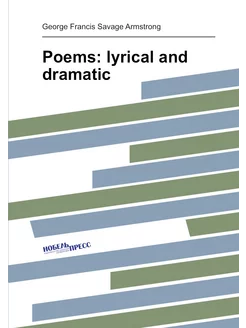 Poems lyrical and dramatic