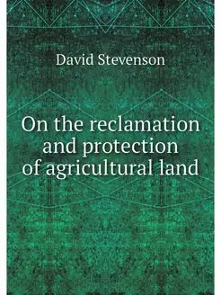 On the reclamation and protection of