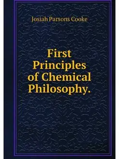 First Principles of Chemical Philosophy