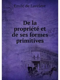 De la propriete et de ses formes prim