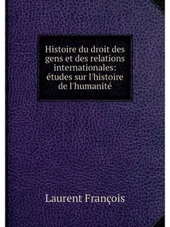 Histoire du droit des gens et des rel