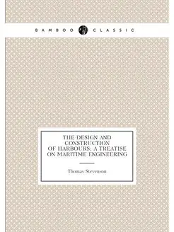 The design and construction of harbours a treatise