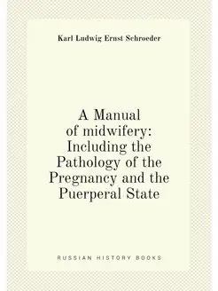 A Manual of midwifery Including the Pathology of th