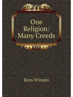 One Religion Many Creeds