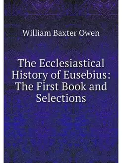 The Ecclesiastical History of Eusebiu