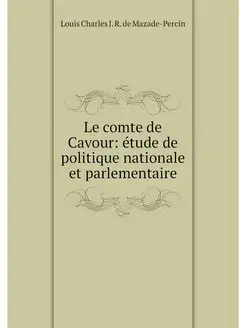 Le comte de Cavour etude de politiqu