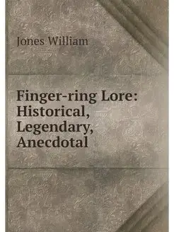 Finger-ring Lore Historical, Legenda