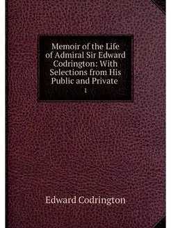 Memoir of the Life of Admiral Sir Edw