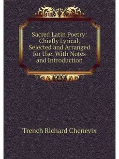 Sacred Latin Poetry Chiefly Lyrical