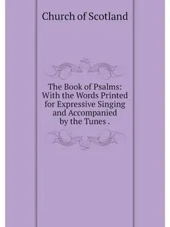 The Book of Psalms With the Words Pr