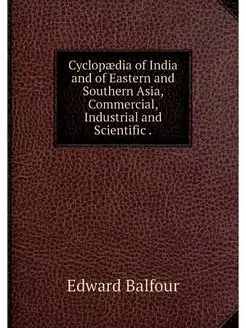 Cyclopaedia of India and of Eastern a