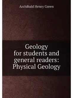 Geology for students and general readers Physical G