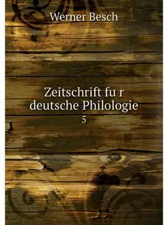 Zeitschrift fur deutsche Philologie. 5