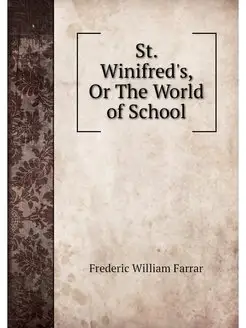 St. Winifred's, Or The World of School