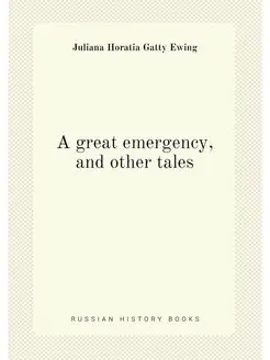 A great emergency, and other tales